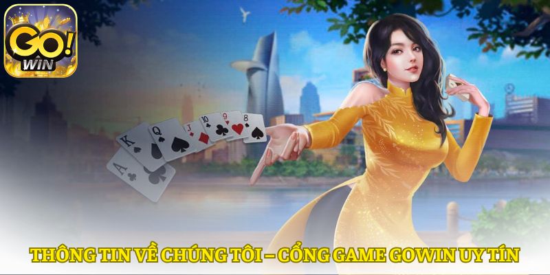 Gowin – cổng game uy tín, bảo mật cao, được hàng triệu hội viên tin dùng